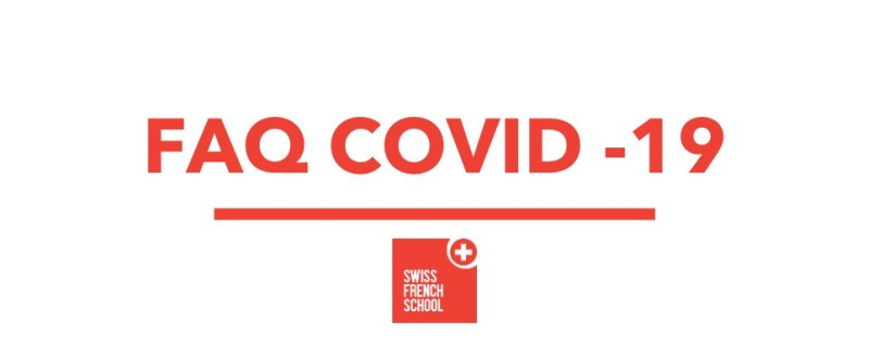 Swiss French School - FAQ Covid-19